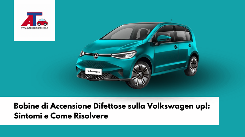 Bobine di Accensione Difettose sulla Volkswagen up!: Sintomi e Come Risolvere