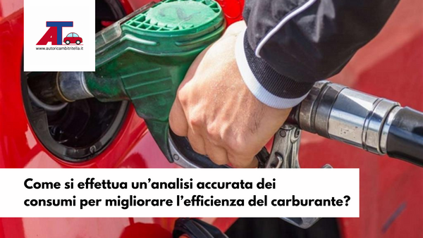 Come si effettua un’analisi accurata dei consumi per migliorare l’efficienza del carburante?
