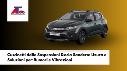 Cuscinetti delle Sospensioni Dacia Sandero: Usura e Soluzioni per Rumori e Vibrazioni