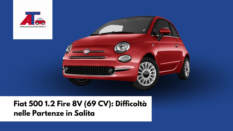 Fiat 500 1.2 Fire 8V (69 CV): Difficoltà nelle Partenze in Salita
