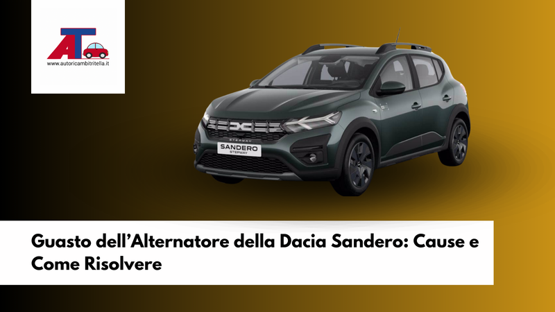 Guasto dell’Alternatore della Dacia Sandero: Cause e Come Risolvere