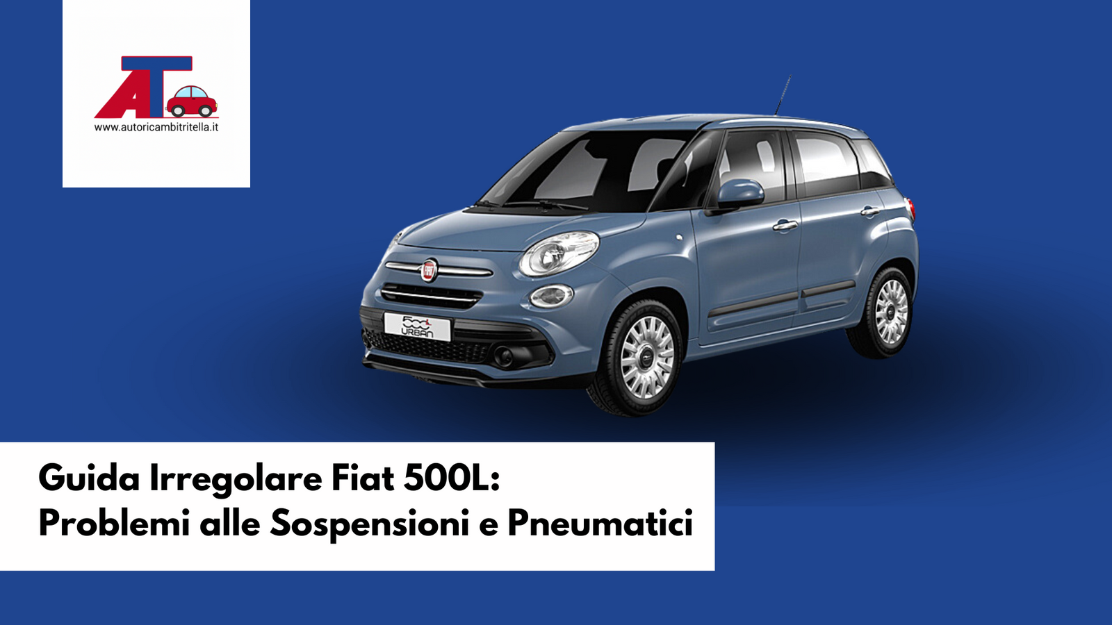 Guida Irregolare Fiat 500L: Problemi alle Sospensioni e Pneumatici ...