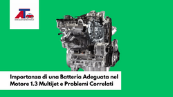 Importanza di una Batteria Adeguata nel Motore 1.3 Multijet e Problemi Correlati