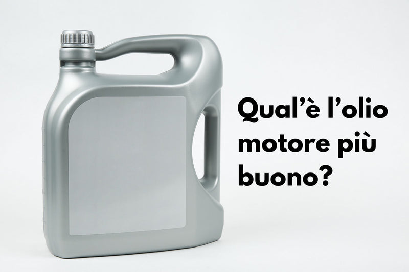 QUAL È L’OLIO MOTORE PIÙ BUONO? GUIDA 2025 AI MIGLIORI MARCHI