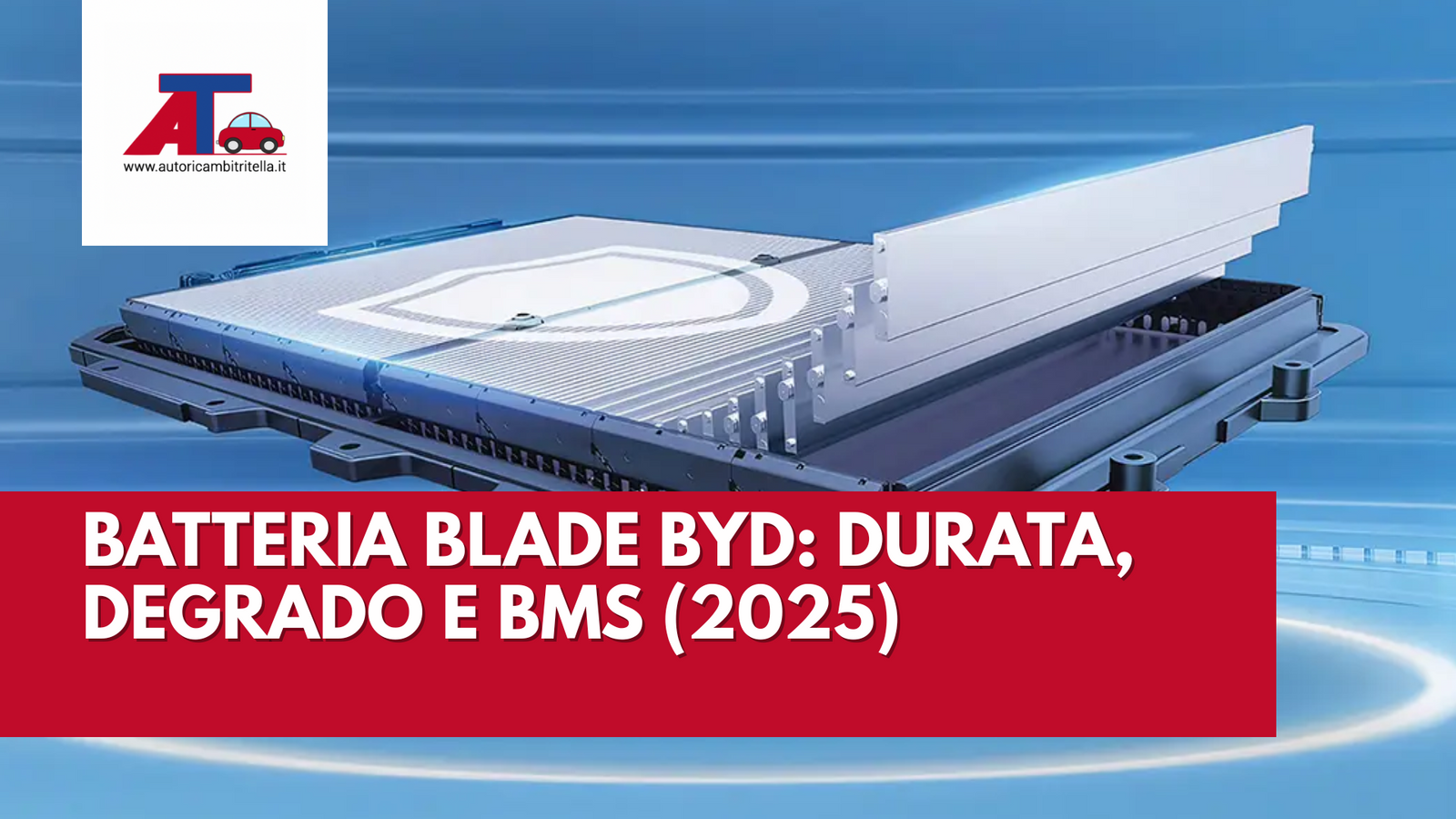 BYD BLADE BATTERY LIFESPAN, DEGRADATION AND BMS (2025) Autoricambi