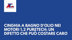 CINGHIA A BAGNO D'OLIO NEI MOTORI 1.2 PURETECH: UN DIFETTO CHE PUÒ COSTARE CARO