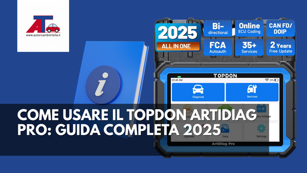 COME USARE IL TOPDON ARTIDIAG PRO: GUIDA COMPLETA 2025