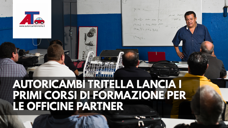 AUTORICAMBI TRITELLA LANCIA I PRIMI CORSI DI FORMAZIONE PER LE OFFICINE PARTNER