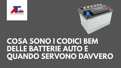 Cosa Sono i Codici BEM delle Batterie Auto e Quando Servono Davvero