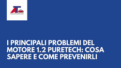 I PRINCIPALI PROBLEMI DEL MOTORE 1.2 PURETECH: COSA SAPERE E COME PREVENIRLI