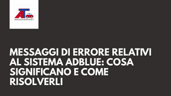 MESSAGGI DI ERRORE RELATIVI AL SISTEMA ADBLUE: COSA SIGNIFICANO E COME RISOLVERLI