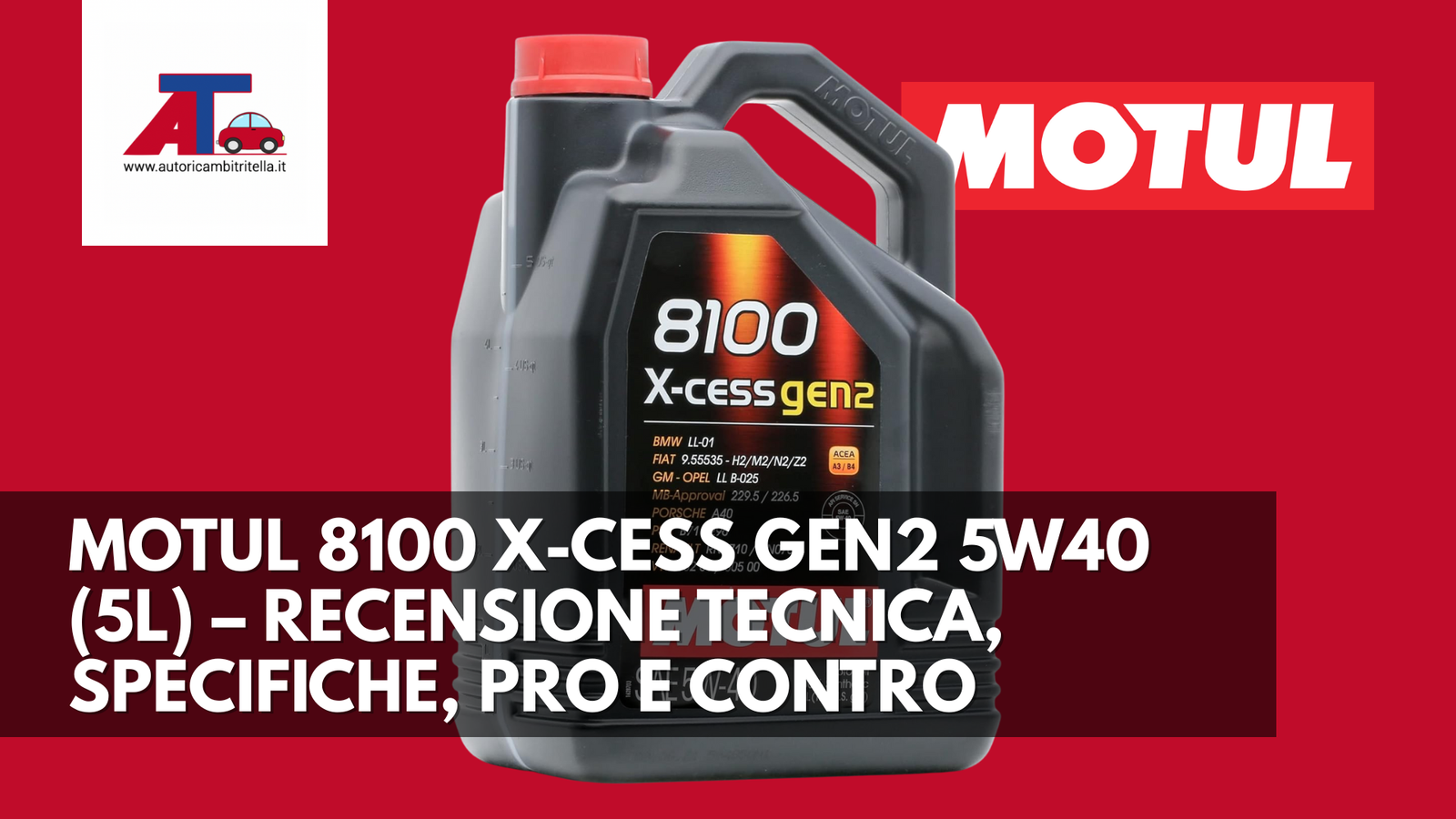 MOTUL 8100 X-CESS GEN2 5W-40 (5L) – TECHNICAL REVIEW