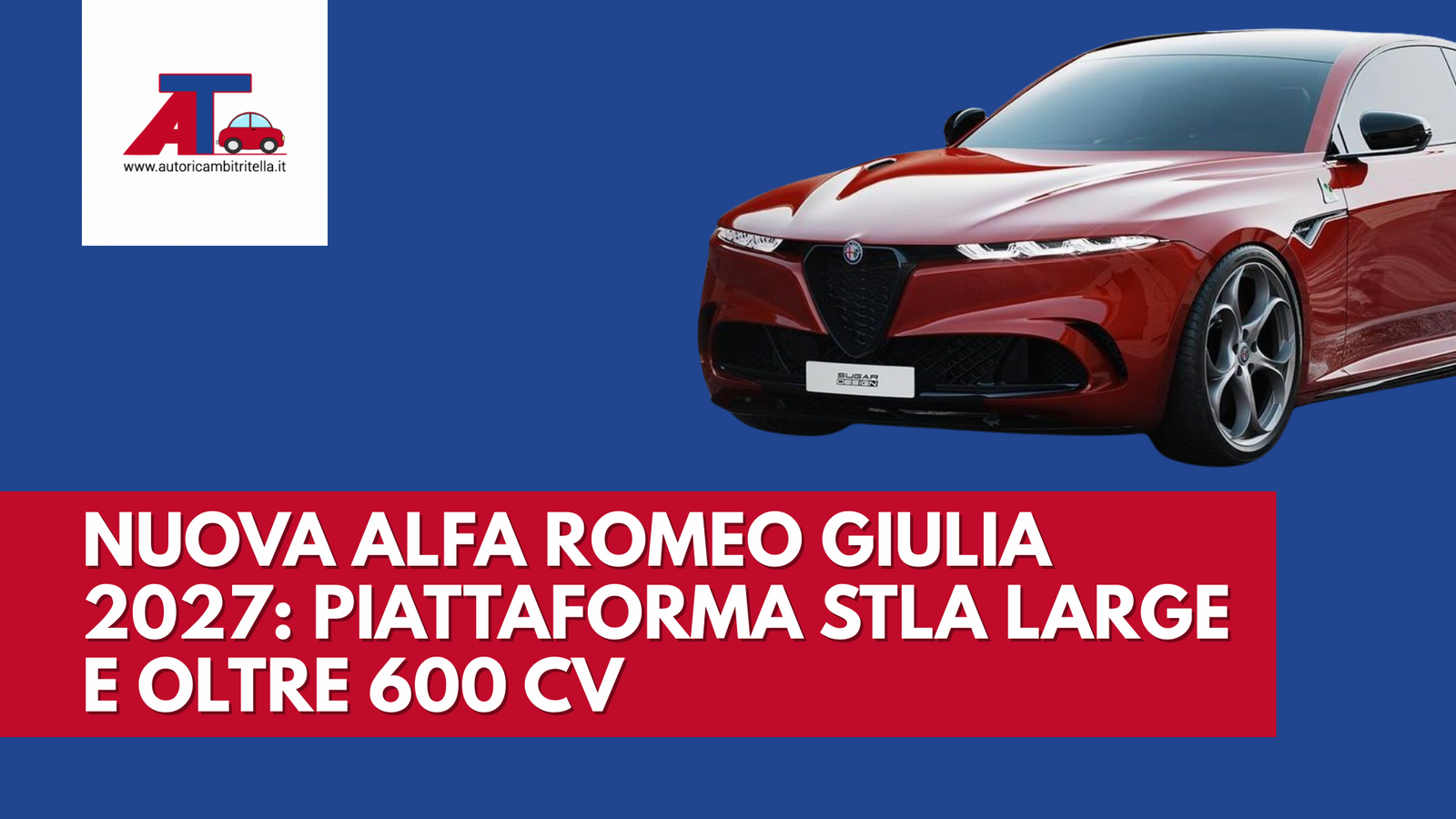 NEW 2027 ALFA ROMEO GIULIA: LARGE STLA PLATFORM AND OVER 600 HP ...