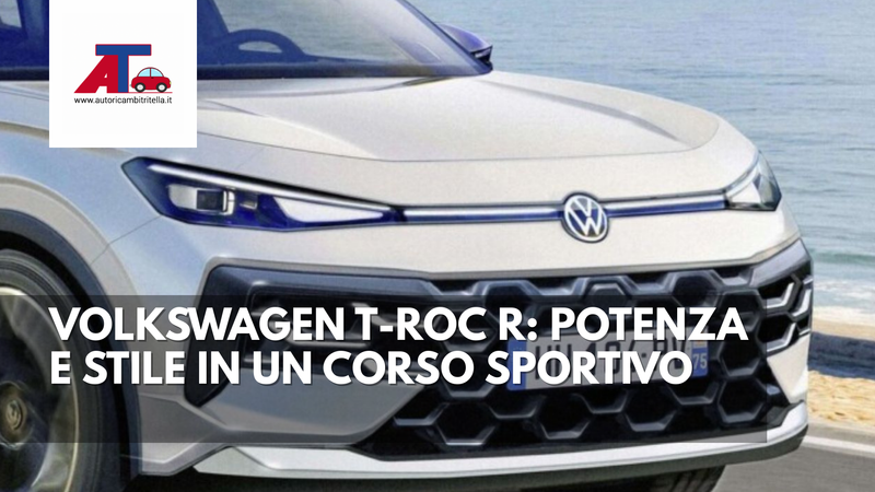 VOLKSWAGEN T-ROC R: POTENZA E STILE IN UN CORSO SPORTIVO